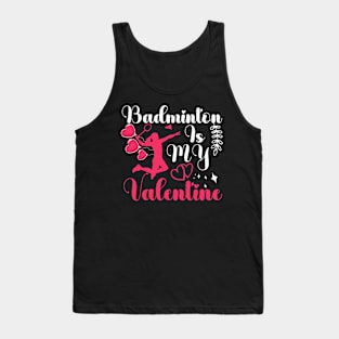 Badminton is valentine's day love design badminton sport Tank Top